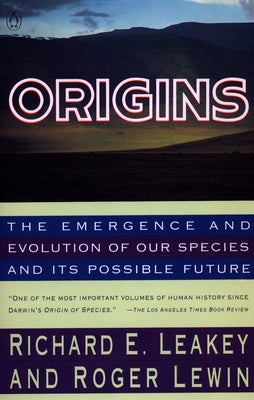 Origins: The Emergence and Evolution of Our Species and Its Possible Future by Leakey, Richard