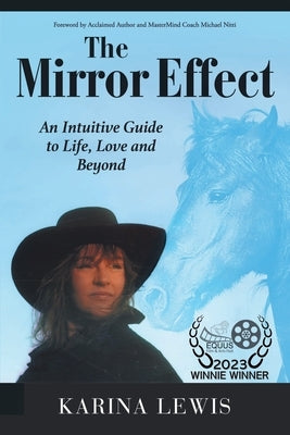 The Mirror Effect: An Intuitive Guide to Life, Love and Beyond by Lewis, Karina