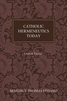 Catholic Hermeneutics Today by Viviano, Benedict Thomas Op