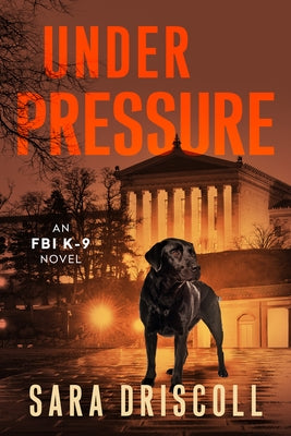 Under Pressure: A Spellbinding Crime Thriller by Driscoll, Sara
