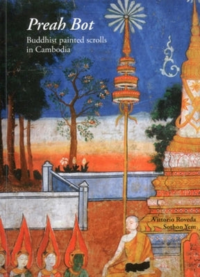 Preah Bot: Buddhist Painted Scrolls in Cambodia by Roveda, Vittorio