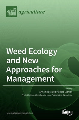 Weed Ecology and New Approaches for Management by Kocira, Anna