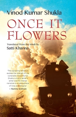 Once It Flowers by Shukla, Vinod Kumar