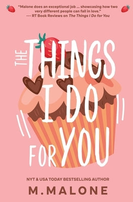 The Things I Do for You by Malone, M.