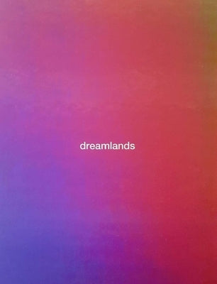Dreamlands: Immersive Cinema and Art, 1905-2016 by Iles, Chrissie