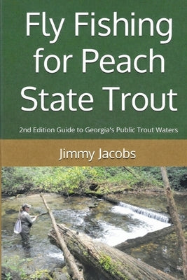 Fly Fishing for Peach State Trout by Jacobs, Jimmy