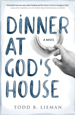 Dinner at God's House by Lieman, Todd B.