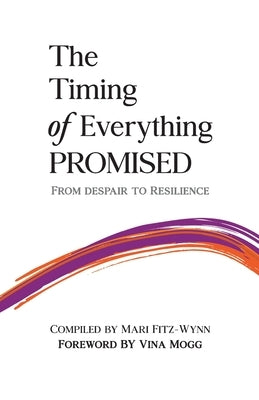 The Timing of Everything Promised Vol. 2: From Despair to Resilience by Fitz-Wynn, Mari