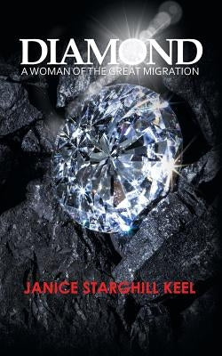 Diamond: A Woman of the Great Migration by Keel, Janice Starghill