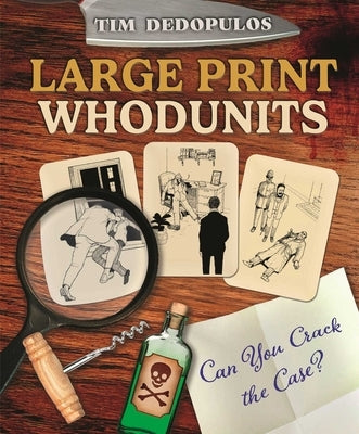 Large Print Whodunits: Can You Crack the Case? by Dedopulos, Tim