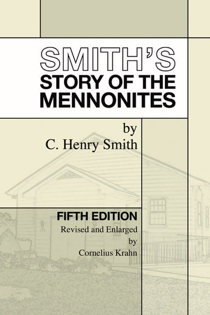 Smith's Story of the Mennonites by Smith, C. Henry