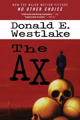 No Other Choice: Previously Published as the Ax by Westlake, Donald E.