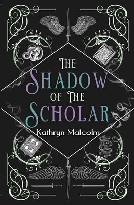 Shadow of the Scholar by Malcolm, Kathryn