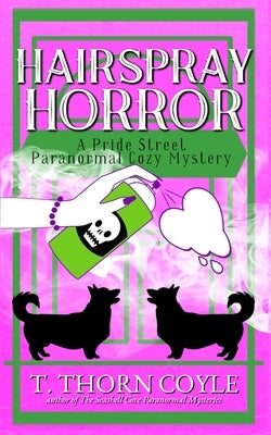 Hairspray Horror Pride Street Book 4 by Coyle, T. Thorn