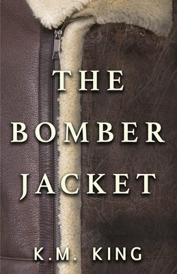 The Bomber Jacket by King, K. M.
