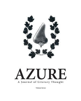AZURE A Journal of Literary Thought (Vol. 7) by Fakhri, Sakina B.