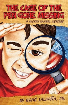 The Case of the Pen Gone Missing/El Caso de La Pluma Perdida: A Mickey Rangel Mystery/Coleccion Mickey Rangel, Detective Privado by Saldana, Rene, Jr.