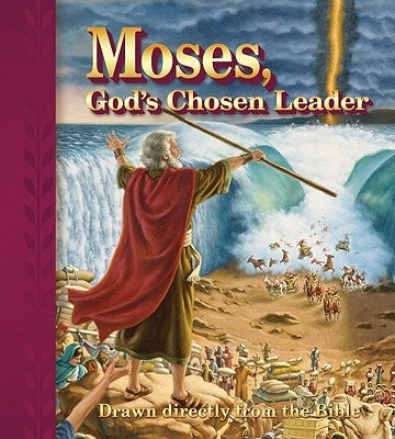 Moses, God's Chosen Leader by Concordia Publishing House