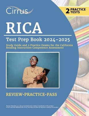 RICA Test Prep Book 2024-2025: Study Guide and 2 Practice Exams for the California Reading Instruction Competence Assessment by Canizales, Eric
