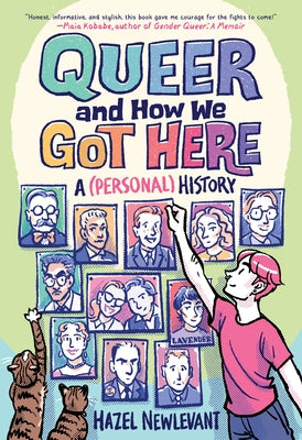 Queer and How We Got Here: A (Personal) History by Newlevant, Hazel