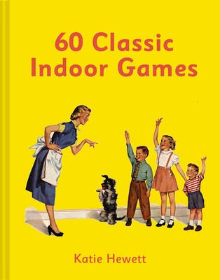 60 Classic Indoor Games by Hewett, Katie