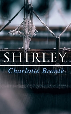Shirley by BrontÃ«, Charlotte