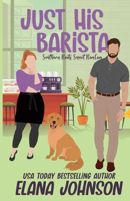 Just His Barista: A Sweet Romantic Comedy by Johnson, Elana