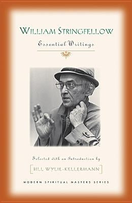 William Stringfellow: Essential Writings by Stringfellow, William
