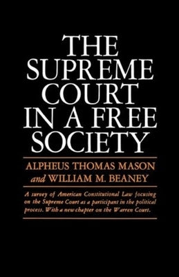 The Supreme Court in a Free Society by Mason, Alpheus Thomas