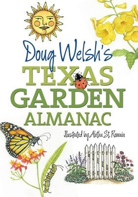 Doug Welsh's Texas Garden Almanac by Welsh, Douglas F.