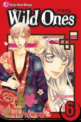 Wild Ones, Vol. 6 by Fujiwara, Kiyo