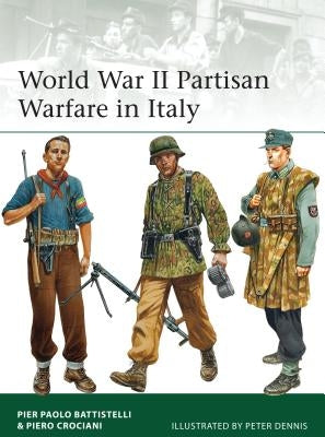 World War II Partisan Warfare in Italy by Battistelli, Pier Paolo