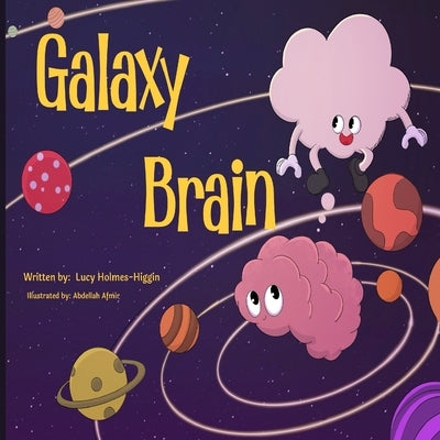 Galaxy Brain by Holmes-Higgin, Lucy