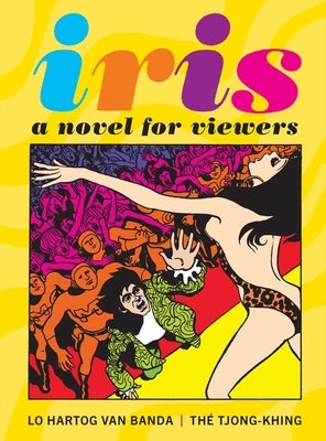 Iris: A Novel for Viewers by Tjong-Khing, ThÃ©