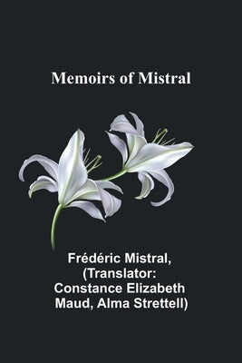 Memoirs of Mistral by Mistral, FrÃ©dÃ©ric