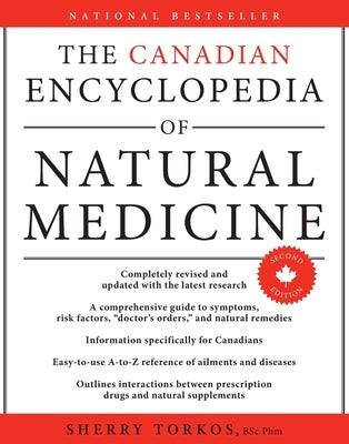 The Canadian Encyclopedia Of Natural Medicine 2nd Edition by Torkos, Sherry