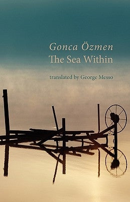 The Sea Within by Ozmen, Gonca