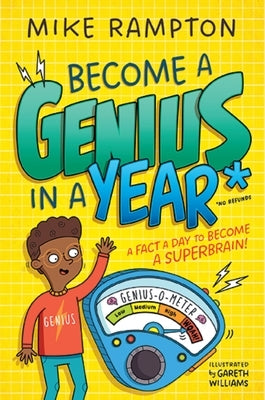 Become a Genius in a Year: Discover Mind-Boggling Facts Every Day of the Year in This Hilarious New Book! by Rampton, Mike