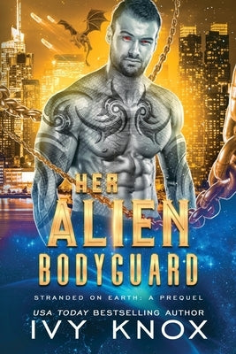 Her Alien Bodyguard by Knox, Ivy