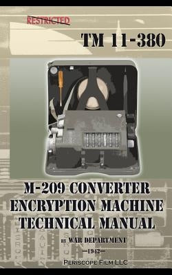 M-209 Converter Encryption Machine Technical Manual by Department, War