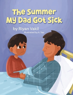 The Summer My Dad Got Sick by Vakil, Riyan