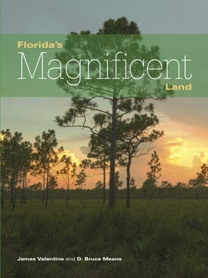Florida's Magnificent Land by Valentine, James