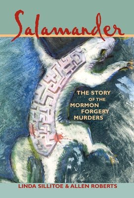 Salamander: The Story of the Mormon Forgery Murders by Sillitoe, Linda