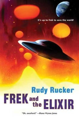 Frek and the Elixir by Rucker, Rudy