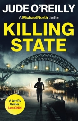 Killing State: A gripping action thriller for fans of Mark Dawson and David Baldacci by O'Reilly, Jude