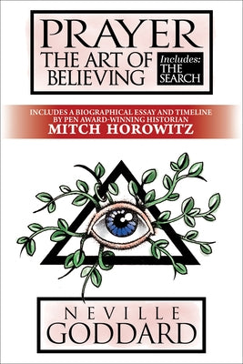 Prayer: The Art of Believing; Includes the Search by Goddard, Neville