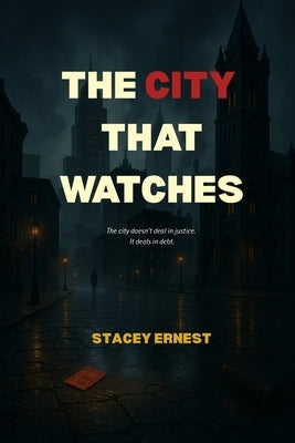The City That Watches by Ernest, Stacey