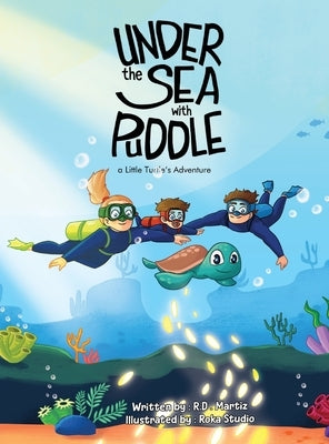 Under the Sea with Puddle - An Underwater Adventure by Martiz, R. D.