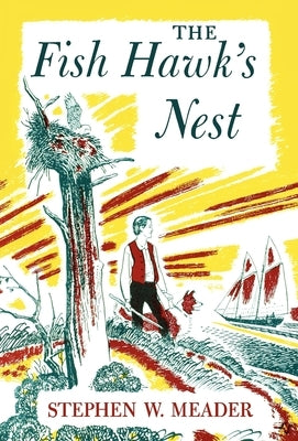The Fish Hawk's Nest by Meader, Stepfhen W.