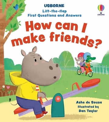 Lift-The-Flap First Questions and Answers How Can I Make Friends? by Sousa, Ashe de